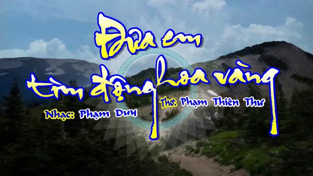 [Karaoke] ĐƯA EM TÌM ĐỘNG HOA VÀNG - Phạm Duy - Thơ Phạm Thiên Thư (Giọng Nam)
