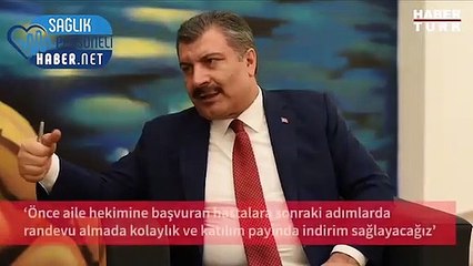 Bakan Koca: Önce aile hekimine başvuran hastalara sonraki adımlarda randevu almada kolaylık ve katılım payında indirim sağlayacağız