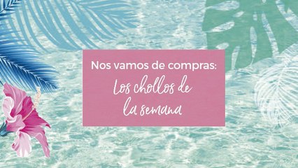 Nos vamos de compras: Los mejores chollos