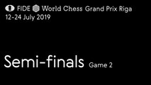 Grand Prix FIDE Riga 2019 Semi-finals Game 2