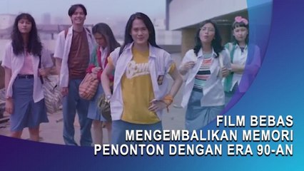 Film Bebas Mengembalikan Memori Penonton Dengan Era 90-an