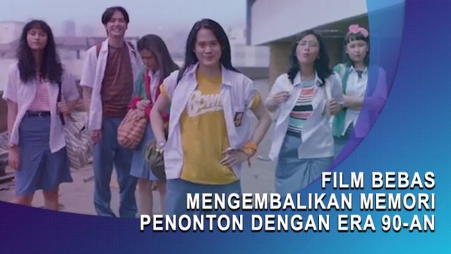Film Bebas Mengembalikan Memori Penonton Dengan Era 90-an