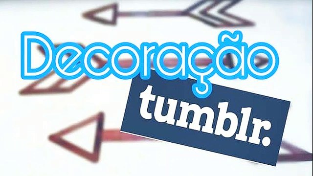 Como fazer decoração Tumblr - PASSO A PASSO