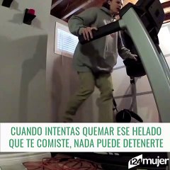 Cuando intentas quemar ese helado que te comiste