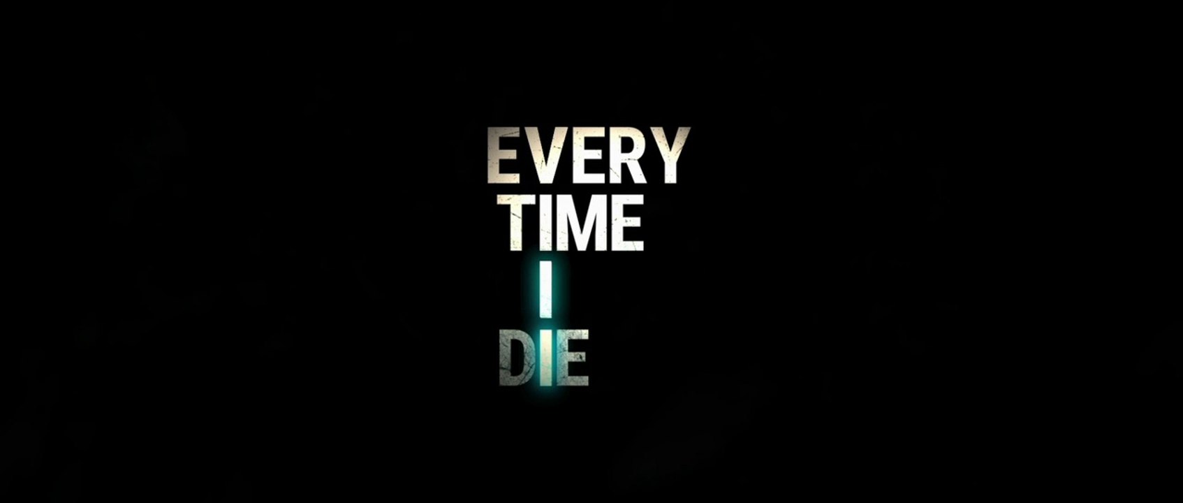 EVERY TIME I DIE (2019) Trailer VO  - HD