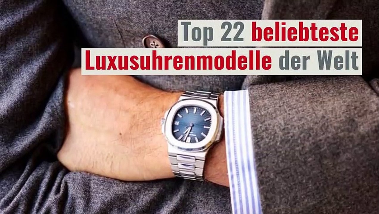 Top beliebteste Luxusuhrenmodelle der Welt