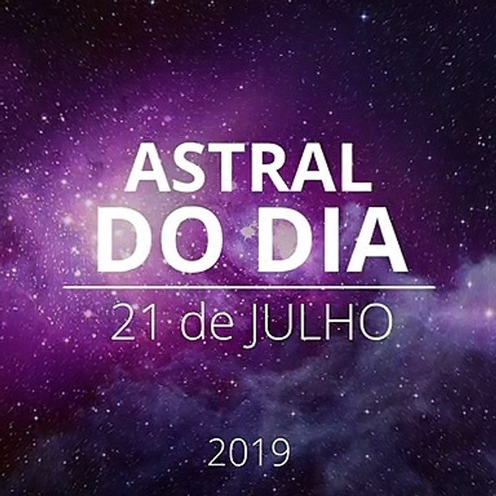 Astral do Dia 21 de julho