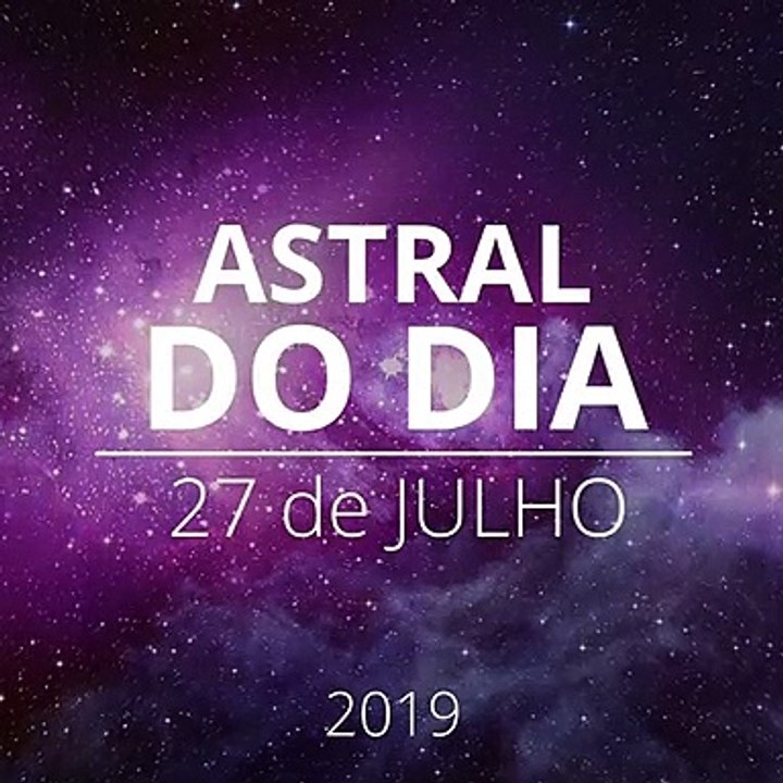 Astral do Dia 27 de julho