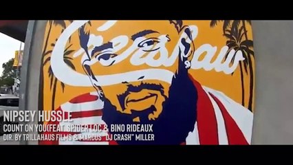 Nipsey Hussle feat Spider Loc & Bino Rideaux "Count On You"