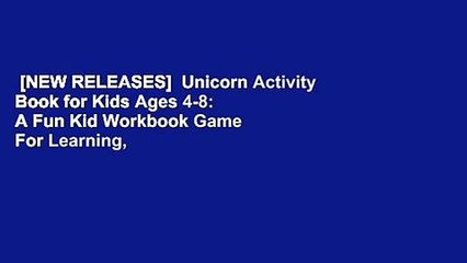 [NEW RELEASES]  Unicorn Activity Book for Kids Ages 4-8: A Fun Kid Workbook Game For Learning,