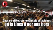 Caos en el Metro: cierran seis estaciones en la Línea 8 por una hora