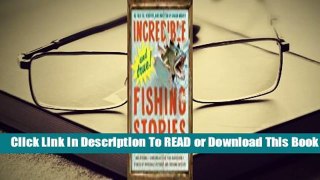 Full E-book Incredible--and True!--Fishing Stories  For Free