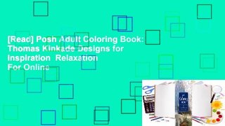 [Read] Posh Adult Coloring Book: Thomas Kinkade Designs for Inspiration  Relaxation  For Online