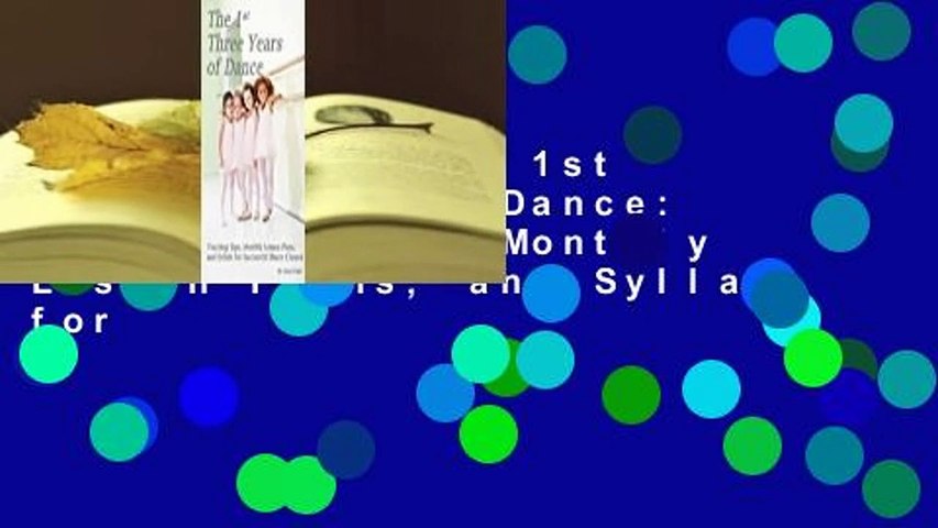 Full E-book The 1st Three Years of Dance: Teaching Tips, Monthly Lesson Plans, and Syllabi for