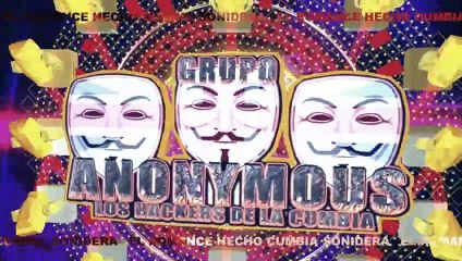 MORENA grupo ANONYMOUS LOS HACKERS exito SONIDERO 2019