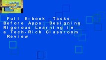 Full E-book  Tasks Before Apps: Designing Rigorous Learning in a Tech-Rich Classroom  Review