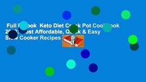 Full E-book  Keto Diet Crock Pot Cookbook 2018: Most Affordable, Quick & Easy Slow Cooker Recipes