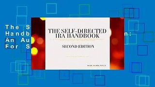 The Self-Directed IRA Handbook, Second Edition: An Authoritative Guide For Self Directed