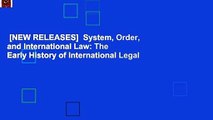 [NEW RELEASES]  System, Order, and International Law: The Early History of International Legal