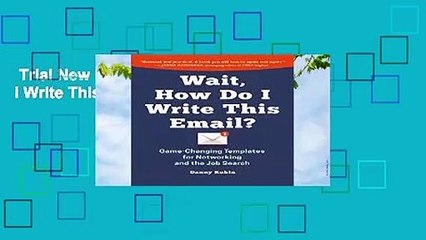 Trial New Releases  Wait, How Do I Write This Email? by Danny Rubin