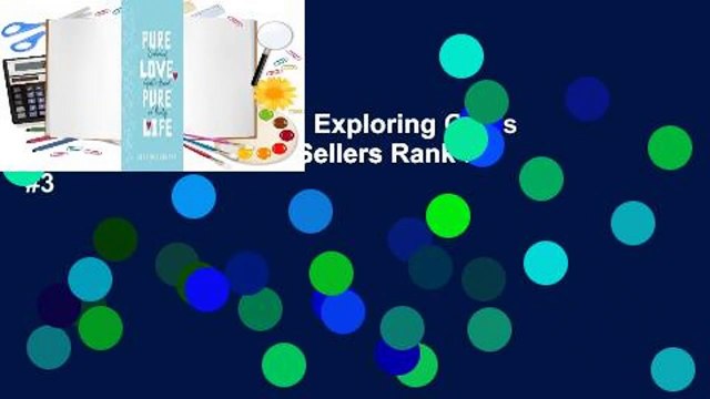 Pure Love, Pure Life: Exploring God's Heart on Purity Best Sellers Rank : #3