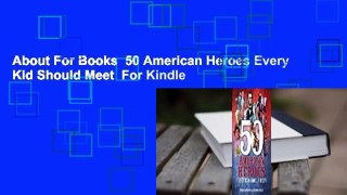 About For Books  50 American Heroes Every Kid Should Meet  For Kindle