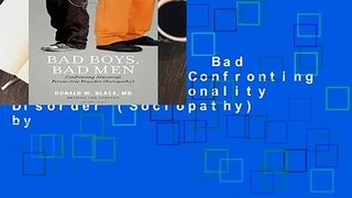 About For Books  Bad Boys, Bad Men: Confronting Antisocial Personality Disorder (Sociopathy) by