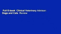 Full E-book  Clinical Veterinary Advisor: Dogs and Cats  Review