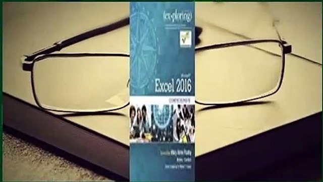 Exploring Microsoft Excel 2016, Comprehensive
