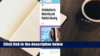 Full version  Introduction to Maternity and Pediatric Nursing  Review