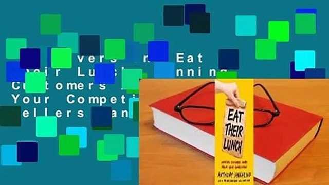 Full version Eat Their Lunch: Winning Customers Away from Your Competition Best Sellers Rank :