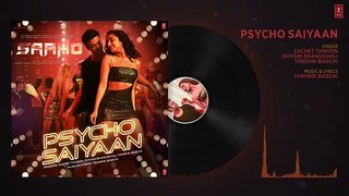 FULL SONG: Psycho Saiyaan | Saaho | Prabhas, Shraddha Kapoor | Tanishk Bagchi, Dhvani B, Sachet T