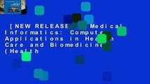 [NEW RELEASES]  Medical Informatics: Computer Applications in Health Care and Biomedicine (Health