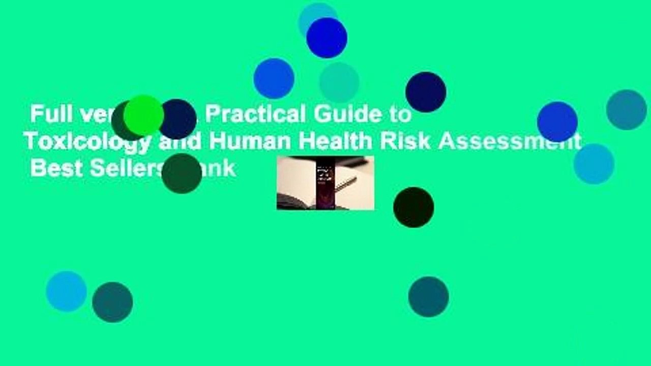 Full version  A Practical Guide to Toxicology and Human Health Risk Assessment  Best Sellers Rank