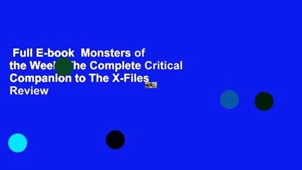 Full E-book  Monsters of the Week: The Complete Critical Companion to The X-Files  Review