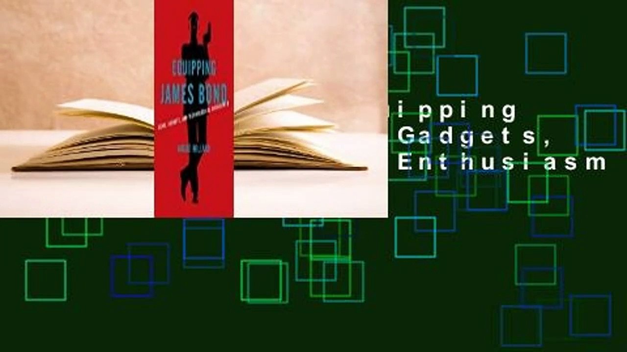 Full version  Equipping James Bond: Guns, Gadgets, and Technological Enthusiasm  For Kindle