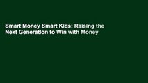 Smart Money Smart Kids: Raising the Next Generation to Win with Money