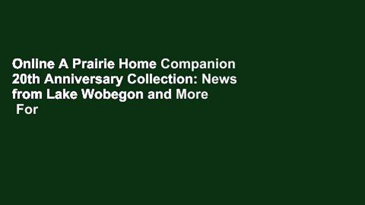 Online A Prairie Home Companion 20th Anniversary Collection: News from Lake Wobegon and More  For
