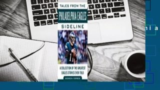 Tales from the Philadelphia Eagles Sideline: A Collection of the Greatest Eagles Stories Ever