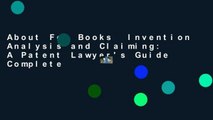About For Books  Invention Analysis and Claiming: A Patent Lawyer's Guide Complete