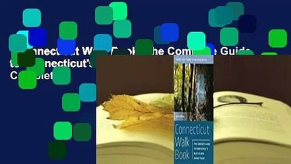 Connecticut Walk Book: The Complete Guide to Connecticut's Blue-Blazed Hiking Trails Complete