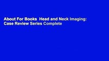 About For Books  Head and Neck Imaging: Case Review Series Complete