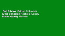 Full E-book  British Columbia & the Canadian Rockies (Lonely Planet Guide)  Review