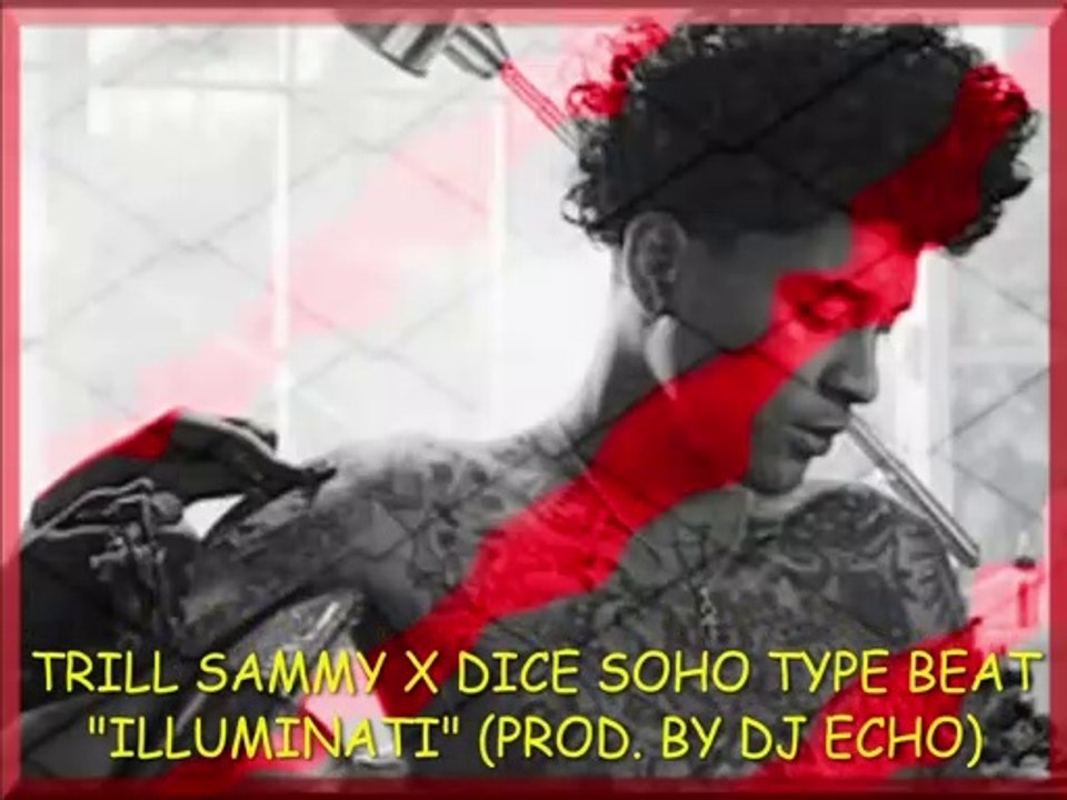 TRILL SAMMY X DICE SOHO TYPE BEAT-"ILLUMINATI" -(PROD.BY_DJ_ECHO)