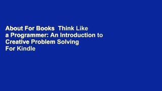 About For Books  Think Like a Programmer: An Introduction to Creative Problem Solving  For Kindle