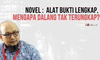 Novel: Bukti Lengkap, Dalang tak Terungkap? - Politik, Jenderal, & Temuan Menarik Kasus Novel (5)