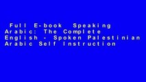 Full E-book  Speaking Arabic: The Complete English - Spoken Palestinian Arabic Self Instruction