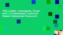 Full version  Lemongrass, Ginger and Mint Vietnamese Cookbook: Classic Vietnamese Restaurant
