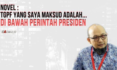 Novel: TGPF yang Saya Maksud Adalah di Bawah Perintah Presiden - AIMAN