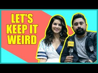 Let&#39;s keep it weird with Sunny Leone and Rannvijay Singha